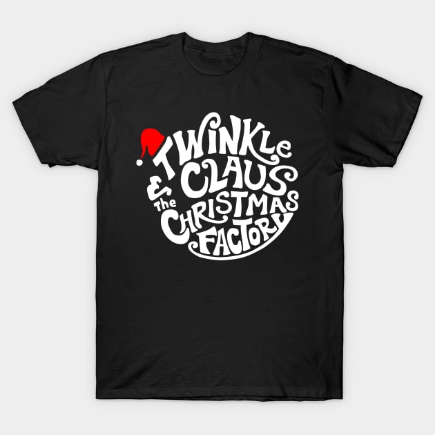 Twinkle Claus and the Christmas Factory T-Shirt by onewordgo